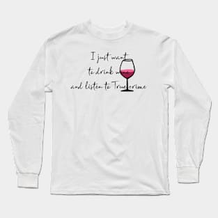 podcasts and wine Long Sleeve T-Shirt